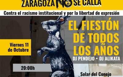 #ZaragozaNoseCalla, Fiesta, 11 de Octubre, desde las 20 h., hasta las 2 h. en el Solar del Conejo.